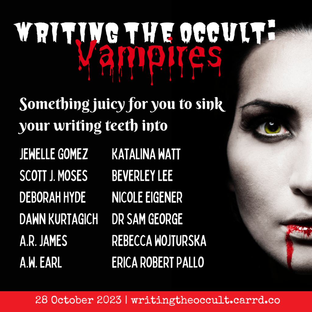 Writing the Occult: Vampires, 28th October, 2023 Online - Open